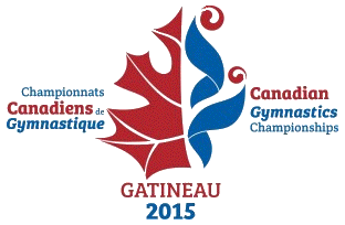 2015 Canadian Gymnastics Championships Gatineau, QC (CAN) 2015 May 26 - 31