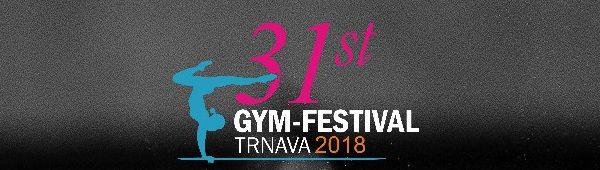 31st Gym-Festival Trnava 2018 Trnava (SVK) 2018 June 9-10